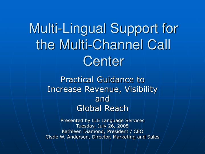 multi lingual support for the multi channel call center