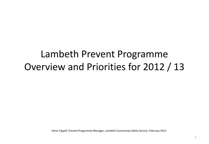 lambeth prevent programme overview and priorities for 2012 13