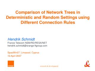 Hendrik Schmidt France Telecom NSM/RD/RESA/NET hendrik.schmidt@orange-ftgroup