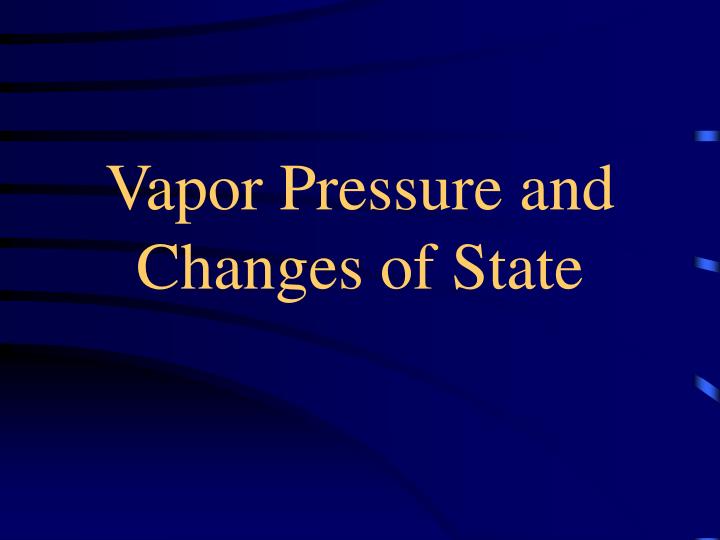 vapor pressure and changes of state