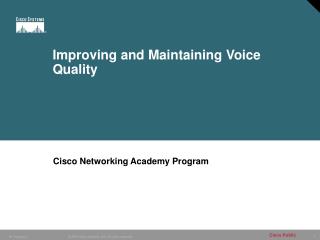 Improving and Maintaining Voice Quality