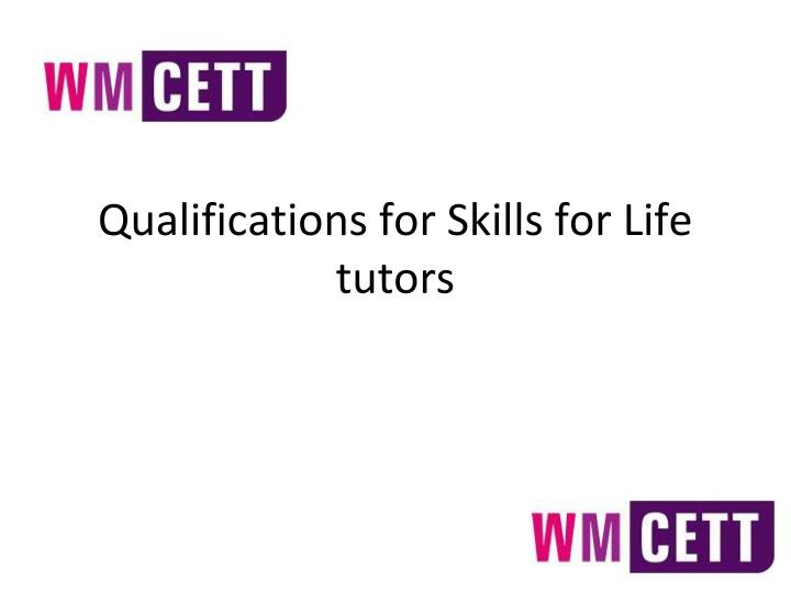 qualifications for skills for life tutors