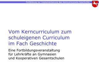 vom kerncurriculum zum schuleigenen curriculum im fach geschichte