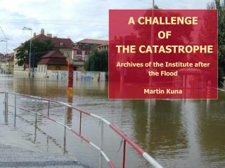 The challenge of a catastrophe