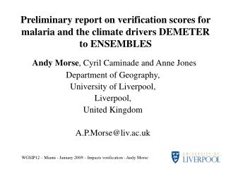 Preliminary report on verification scores for malaria and the climate drivers DEMETER to ENSEMBLES