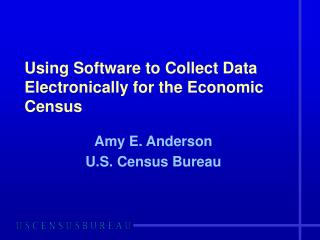 Using Software to Collect Data Electronically for the Economic Census