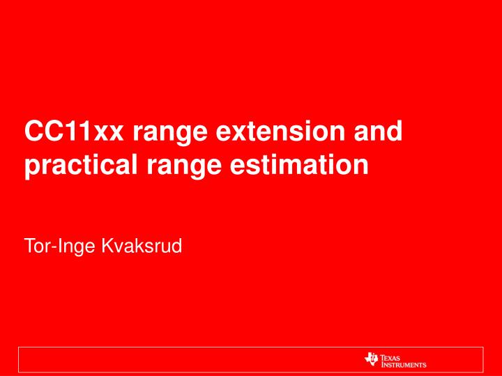 cc11xx range extension and practical range estimation