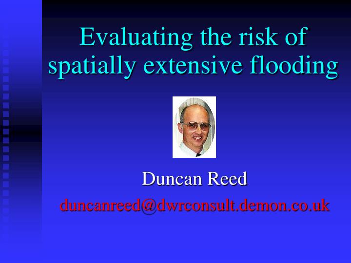 evaluating the risk of spatially extensive flooding