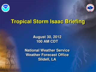 Tropical Storm Isaac Briefing