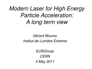 Modern Laser for High Energy Particle Acceleration: A long term view