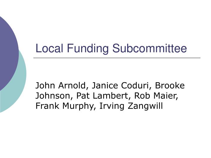 local funding subcommittee
