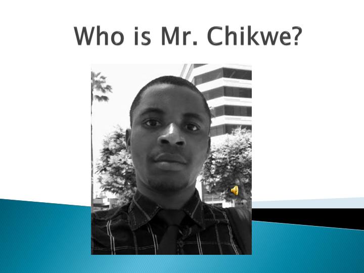 who is mr chikwe