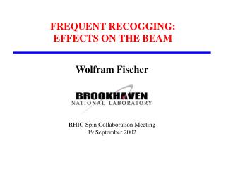 FREQUENT RECOGGING: EFFECTS ON THE BEAM