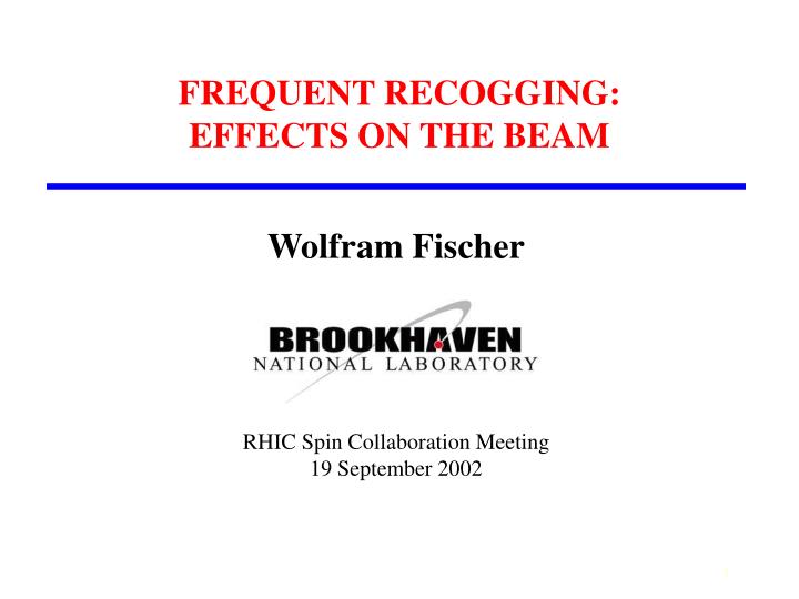 frequent recogging effects on the beam