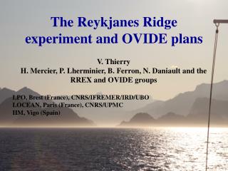 The Reykjanes Ridge experiment and OVIDE plans