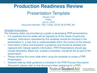 Production Readiness Review Presentation Template Version 12.0 FINAL July 31, 2012