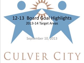 12-13 Board Goal Highlights 2013-14 Target Areas