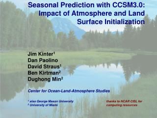 Seasonal Prediction with CCSM3.0: Impact of Atmosphere and Land Surface Initialization