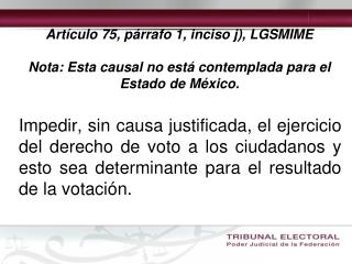 art culo 75 p rrafo 1 inciso j lgsmime nota esta causal no est contemplada para el estado de m xico