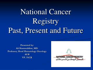 National Cancer Registry Past, Present and Future