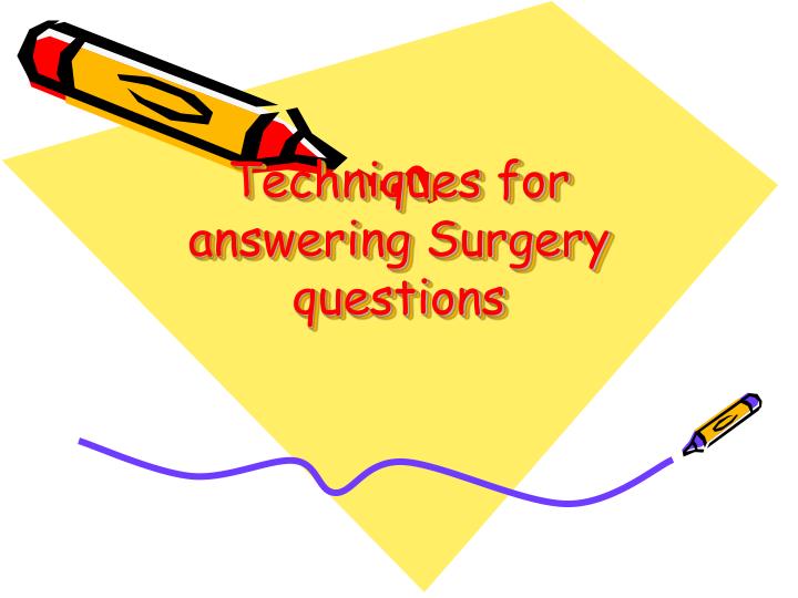 techniques for answering surgery questions