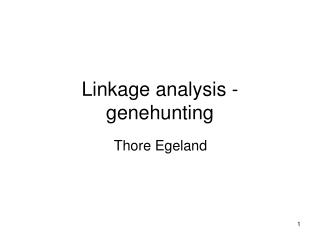 Linkage analysis - genehunting