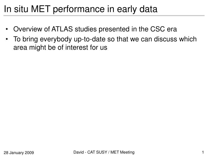 in situ met performance in early data