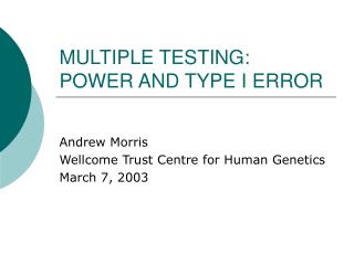 MULTIPLE TESTING: POWER AND TYPE I ERROR