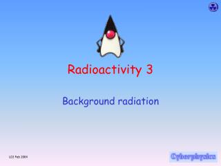 Radioactivity 3