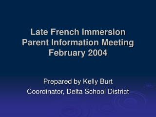 Late French Immersion Parent Information Meeting February 2004