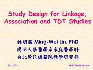 Study Design for Linkage, Association and TDT Studies