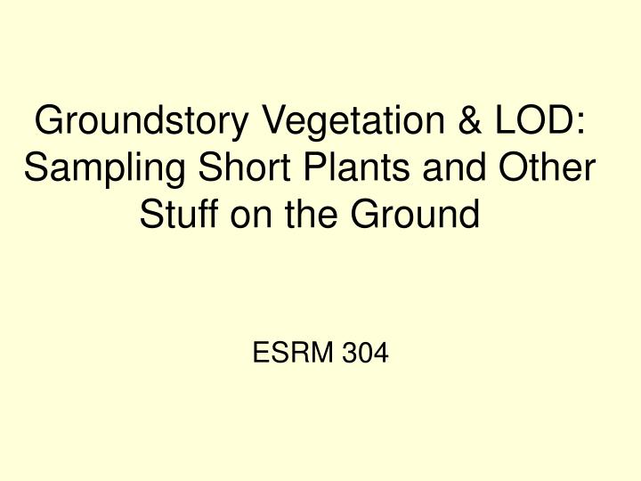 groundstory vegetation lod sampling short plants and other stuff on the ground