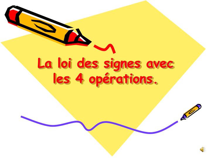 la loi des signes avec les 4 op rations