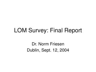 LOM Survey: Final Report