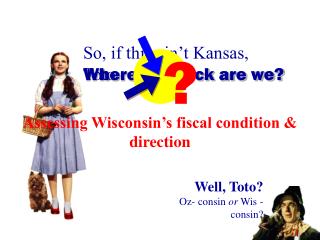 Well, Toto? Oz- consin or Wis -consin?
