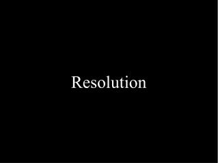 Resolution