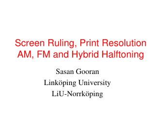 Screen Ruling, Print Resolution AM, FM and Hybrid Halftoning