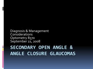 Secondary Open Angle &amp; Angle Closure Glaucomas
