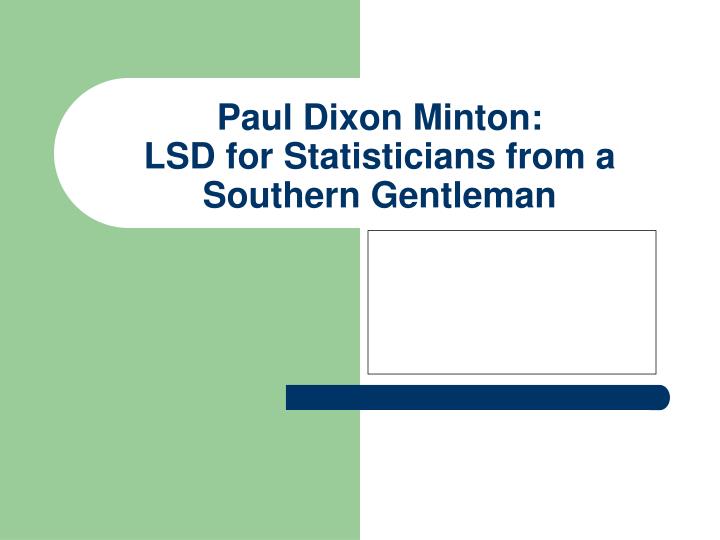 paul dixon minton lsd for statisticians from a southern gentleman