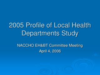 2005 Profile of Local Health Departments Study