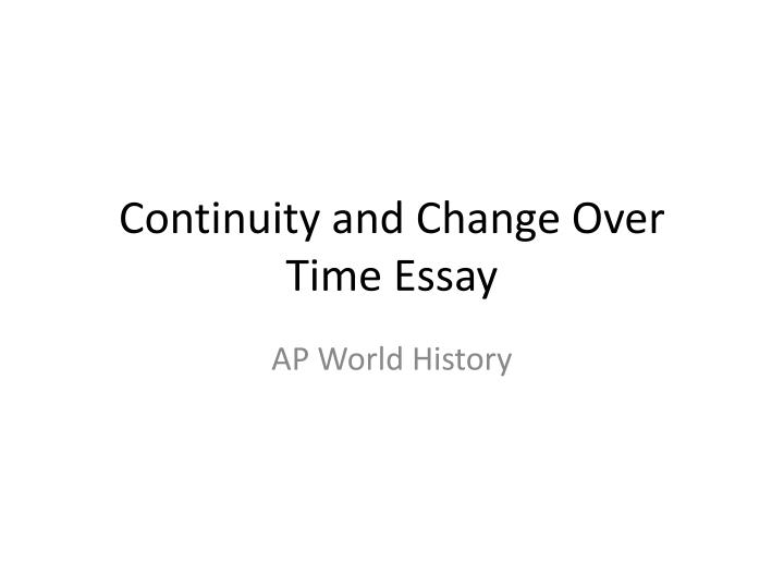 continuity and change over time essay