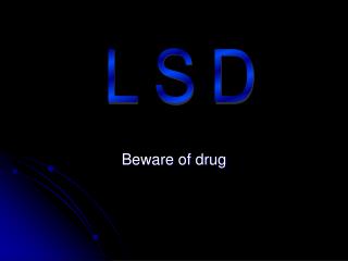 Beware of drug