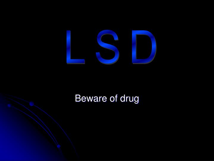 beware of drug