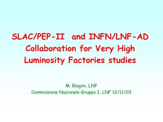 SLAC/PEP-II and INFN/LNF-AD Collaboration for Very High Luminosity Factories studies