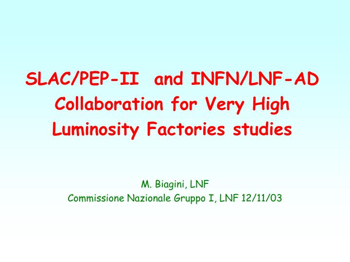 slac pep ii and infn lnf ad collaboration for very high luminosity factories studies