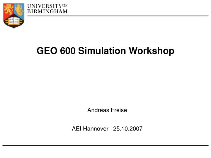 geo 600 simulation workshop