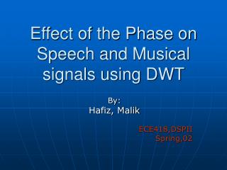 Effect of the Phase on Speech and Musical signals using DWT
