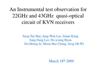 An Instrumental test observation for 22GHz and 43GHz quasi-optical circuit of KVN receivers