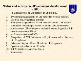 Status and activity on LIF-technique development in NFI. I.Moskalenko , N.Molodtsov, D.Shcheglov.