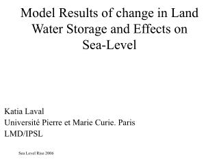 Model Results of change in Land Water Storage and Effects on Sea-Level